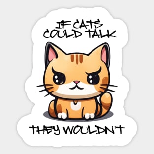 IF CATS COULD TALK Sticker